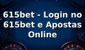 615bet - Login no 615bet e Apostas Online